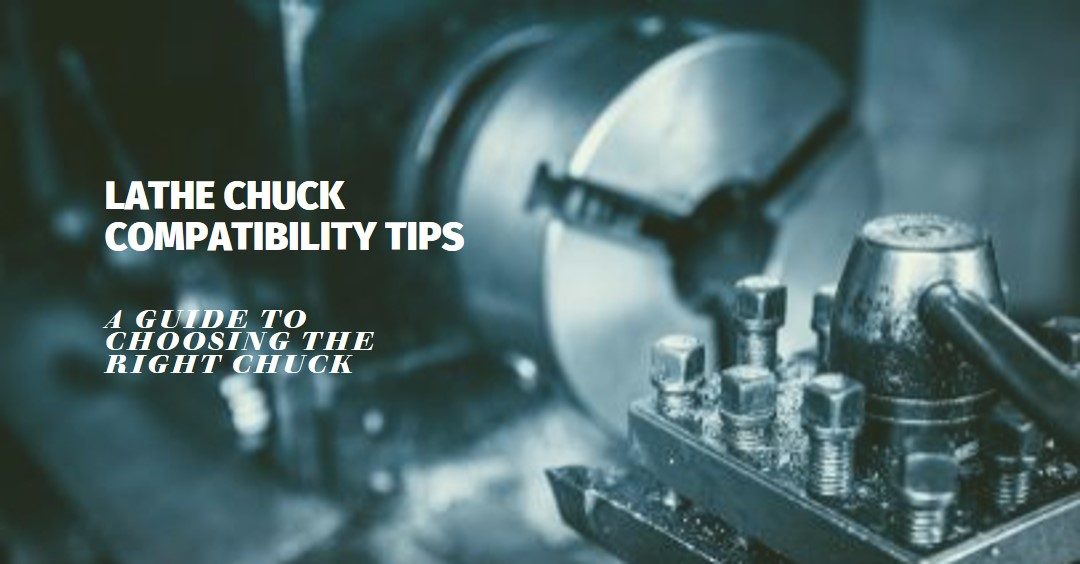  Lathe Chucks Compatibility Tips