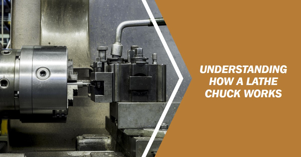 Understanding How A Lathe Chuck Works